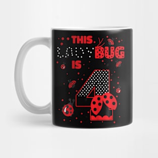 Kids Ladybug Birthday 4 Girl 4 Year Old Birthday Ladybug Lover Mug